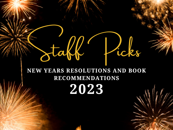 Staff Picks: New Years Resolutions
