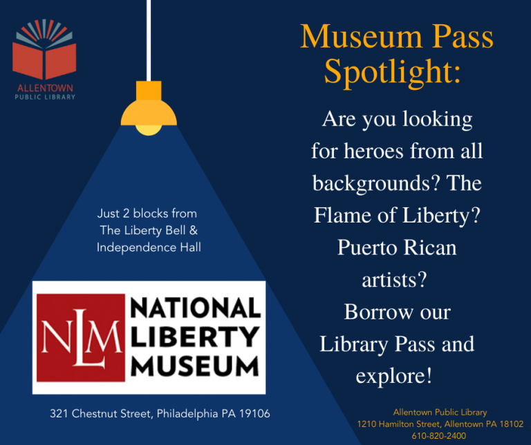 Museum Pass Spotlight National Liberty Museum Allentown Public Library
