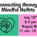 Connecting through Mindful HeARTS July 18