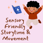 Sensory Friendly Storytime & Movement