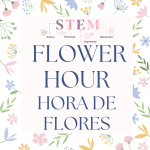 STEM Flower Hour