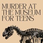 Murder at the Museum for Teens